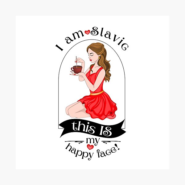 Item preview, I Am Slavic, This Is My Happy Face - Funny Slavic Humor designed and sold by marinapowerdesigns.