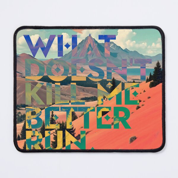 Item preview, What Doesn't Kill Me Better Run Typography Landscape designed and sold by 83oranges.com.