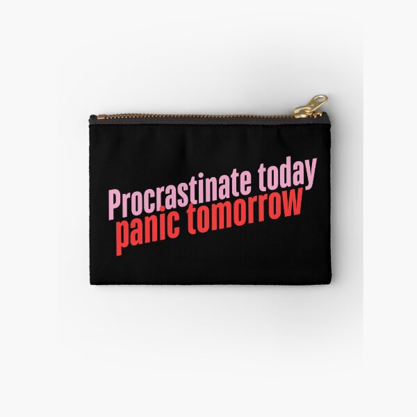 Item preview, Procrastinate today, panic tomorrow designed and sold by Matoo5062.