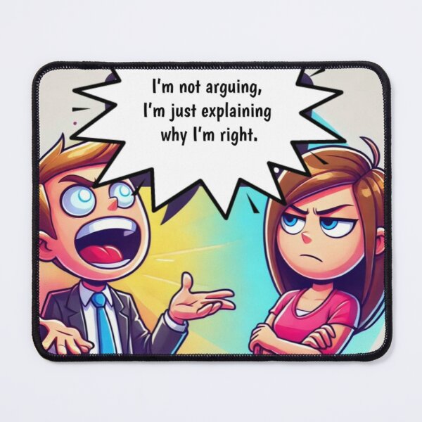 Item preview, I'm not arguing, I'm just explaining why I'm right! designed and sold by Nat-Rio.