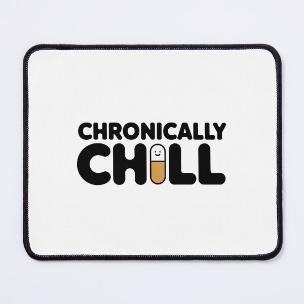 Item preview, Chronically Chill - Funny Positive Saying designed and sold by GRABAPSHOP.