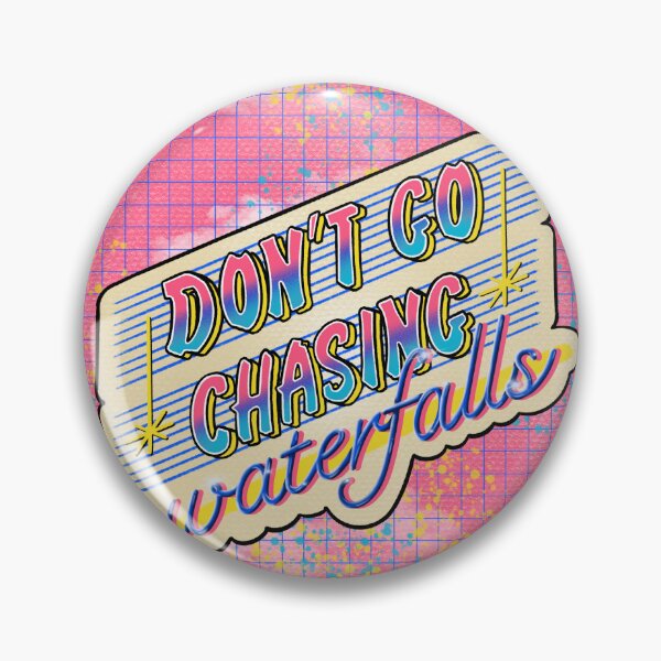 Item preview, Don’t Go Chasing Waterfalls designed and sold by ElliotFloyd.