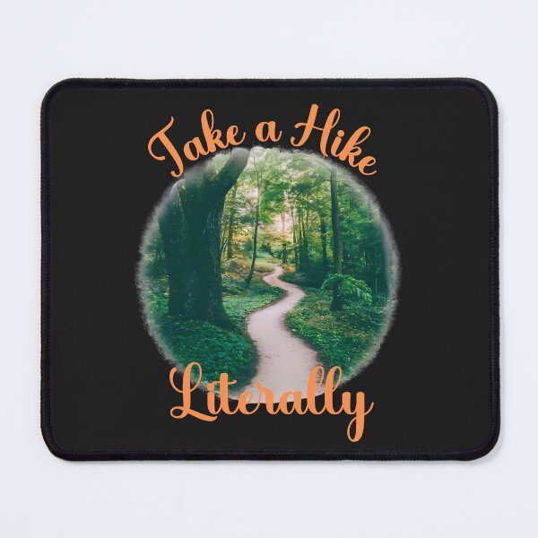 Item preview, Take A Hike, Literally! Escape The Ordinary And Explore The Wild designed and sold by elynne9.