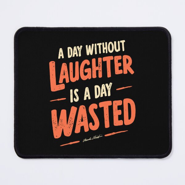 Item preview, A Day Without Laughter Is A Day Wasted. designed and sold by Adelberton.