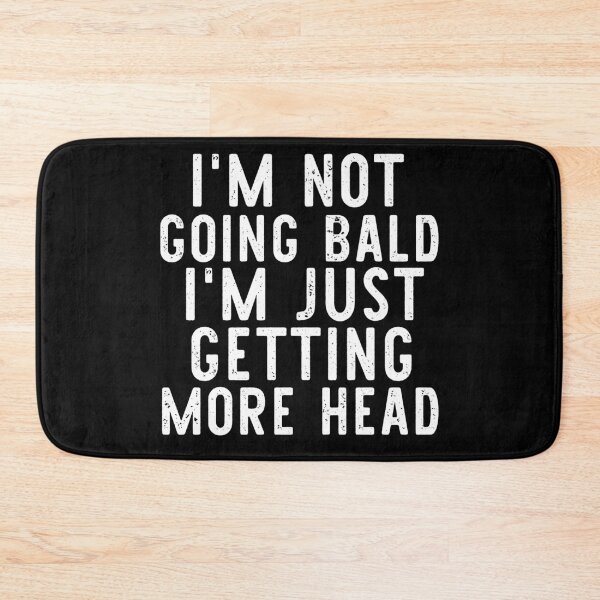 Item preview, i'm Not Going Bald, Just Getting More Head designed and sold by khallidaart.