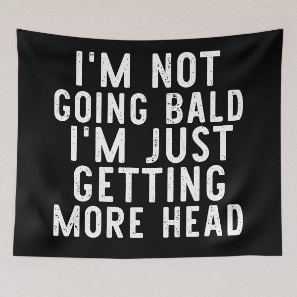 Item preview, i'm Not Going Bald, Just Getting More Head designed and sold by khallidaart.