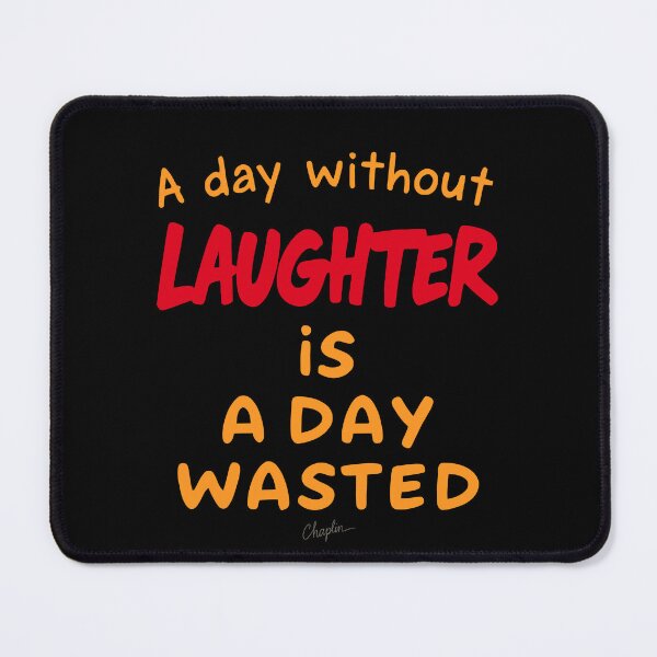 Item preview, A Day Without Laughter Is A Day Wasted. designed and sold by Adelberton.
