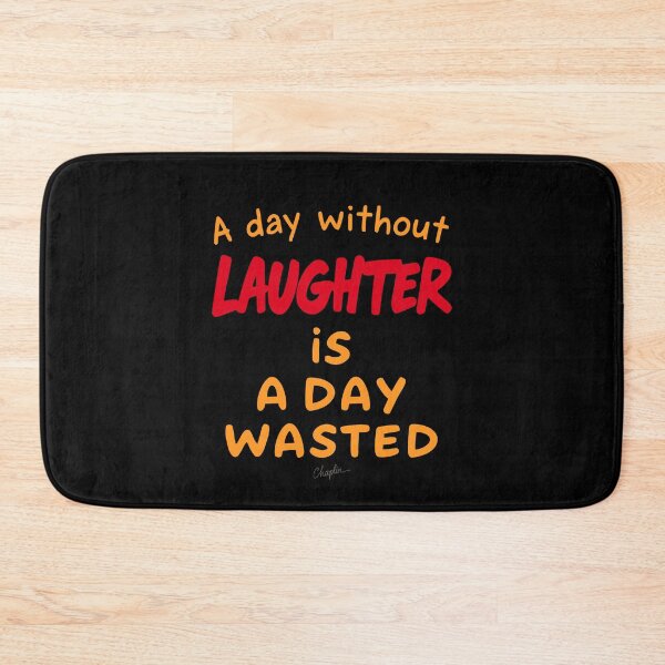 Item preview, A Day Without Laughter Is A Day Wasted. designed and sold by Adelberton.