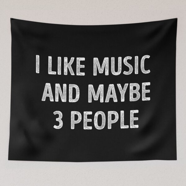 Item preview, I Like Music And Maybe 3 People Funny Music Lover designed and sold by RareBunny.