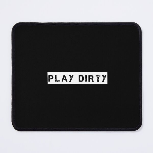 Item preview, PLAY DIRTY designed and sold by Ninjacatoff.