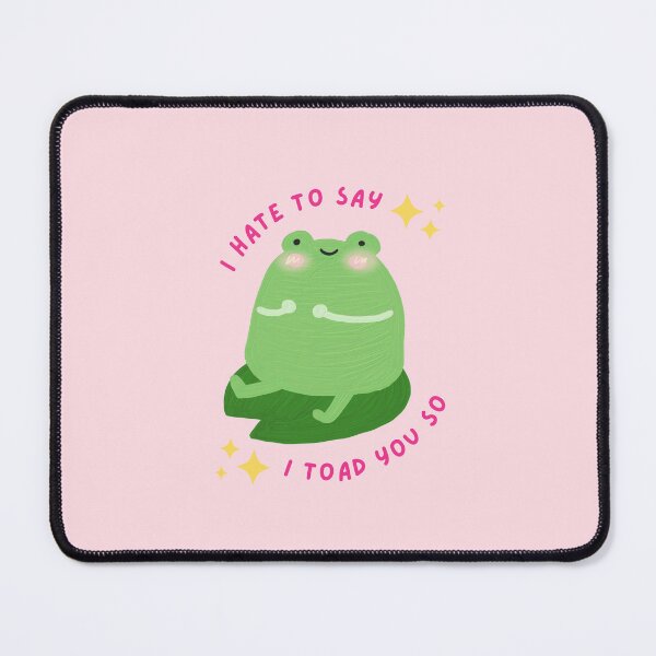 Item preview, i hate to say, i toad you so designed and sold by mydoodlesateme.