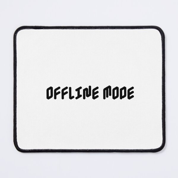 Item preview, OFFLINE MODE designed and sold by Ninjacatoff.