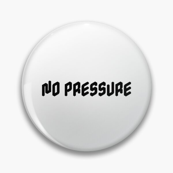 Item preview, NO PRESSURE designed and sold by Ninjacatoff.