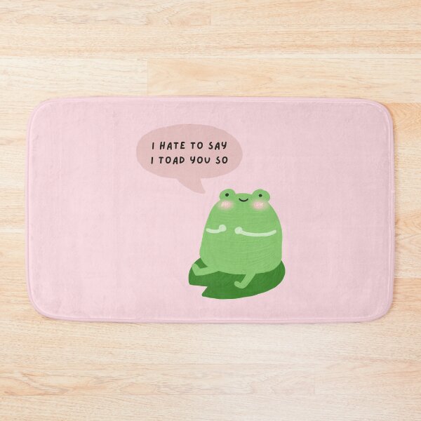 Item preview, i hate to say i toad you so designed and sold by mydoodlesateme.