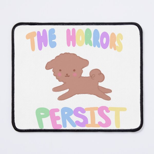 Item preview, the horrors persist designed and sold by parakeetie397.