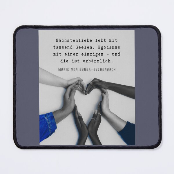 Item preview, Marie von Ebner-Eschenbach quote: Nächstenliebe lebt mit tausend Seelen, Egoismus mit einer einzigen – und die ist erbärmlich. designed and sold by artbleed.