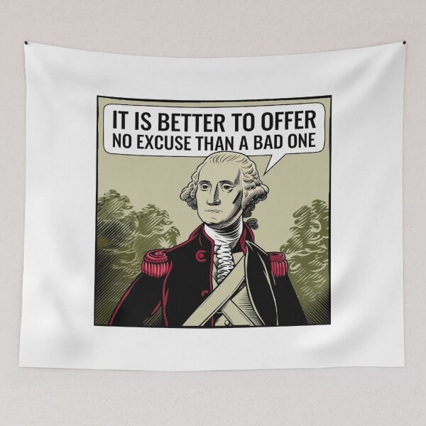 Item preview, No excuses, George Washington, founding fathers, meme, funnyfits70, Humor, Funny, retro, vintages, funny quotes, animal humor, designed and sold by FunnyFits70.