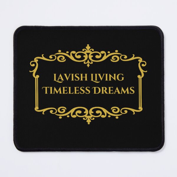 Item preview, Lavish Living Timeless Dreams designed and sold by WDWL idea2design.