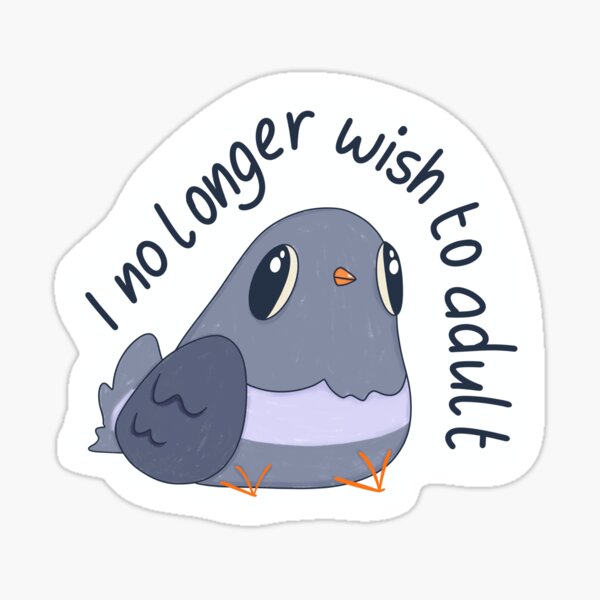 Item preview, I no longer wish to adult pigeon designed and sold by uncomfycherry.