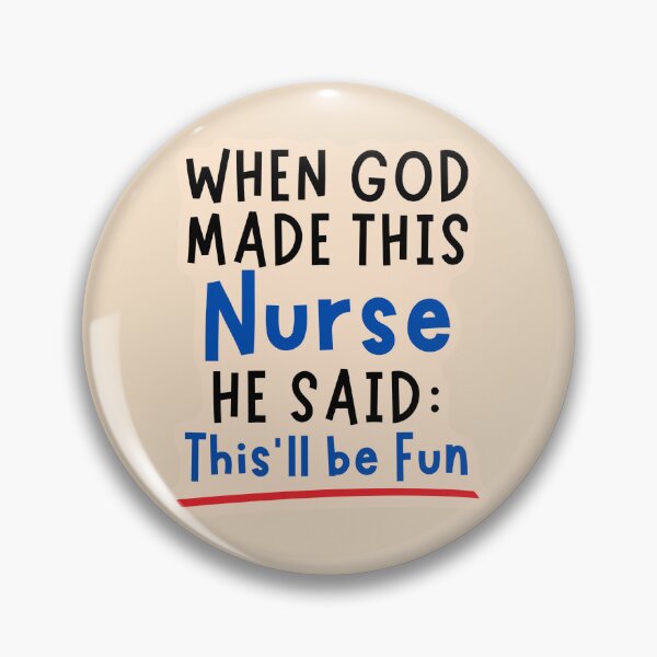 Item preview, When God Made Me in Nurse Theme designed and sold by GuigShop.