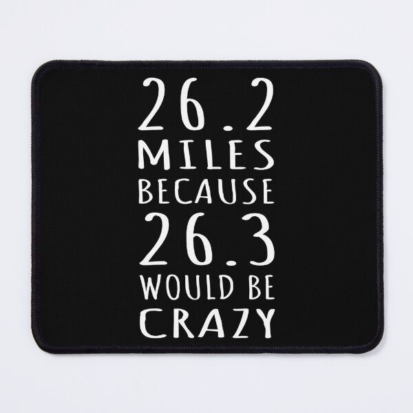 Item preview, 26.2 Miles Because 26.3 Would Be Crazy I designed and sold by Lemon Pepper.