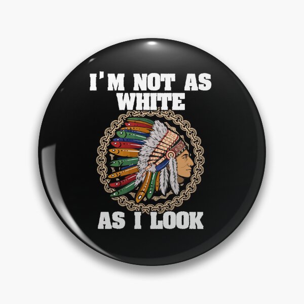 Item preview, I'm Not As White As I Look Native American  designed and sold by Dressed For  Duty.