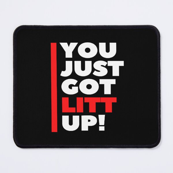 Item preview, You Just Got Litt Up designed and sold by DigitalNobleman.