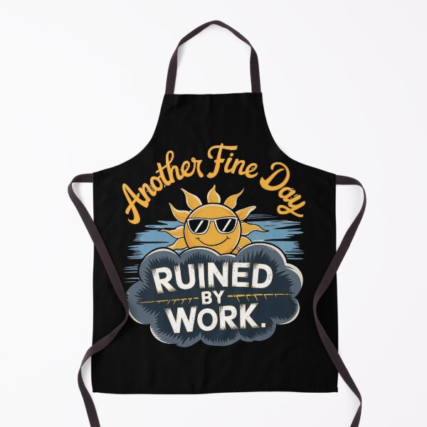 Item preview, Another Fine Day Ruined by Work – Funny Sarcastic Office Humor designed and sold by DARK_NOVA.