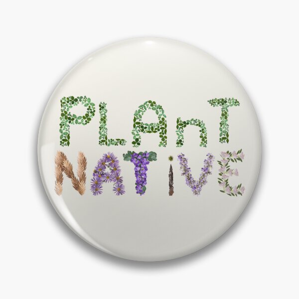 Item preview, Plant Native Species, Support Local Wildlife designed and sold by EveryDayDabble.