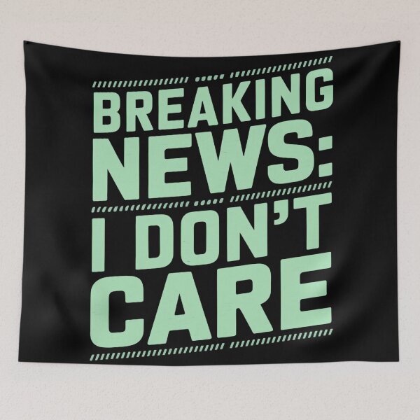 Item preview, Breaking News: I Don't Care designed and sold by Haji  Kamora.