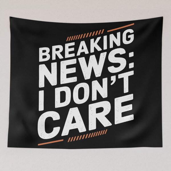 Item preview, Breaking News: I Don't Care designed and sold by Haji  Kamora.