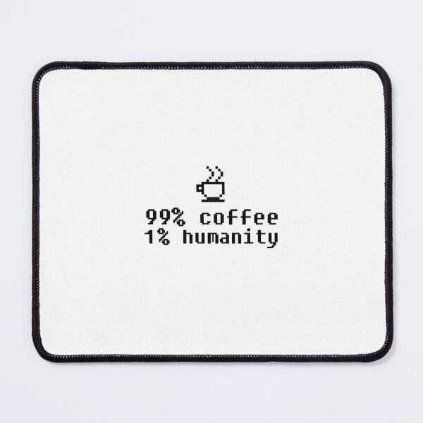 Item preview, 99% coffee 0% humanity designed and sold by Mamesh Amazigh.