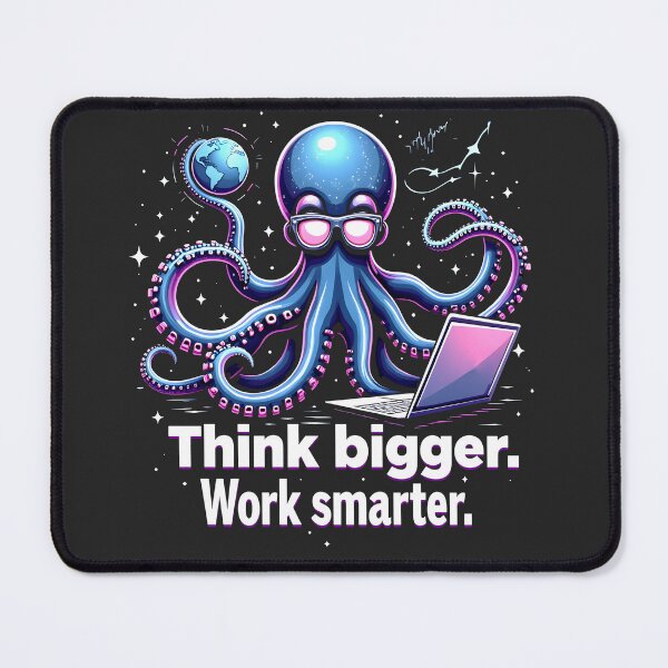 Item preview, Think Bigger, Work Smarter Octopus Design designed and sold by FoxyJags.
