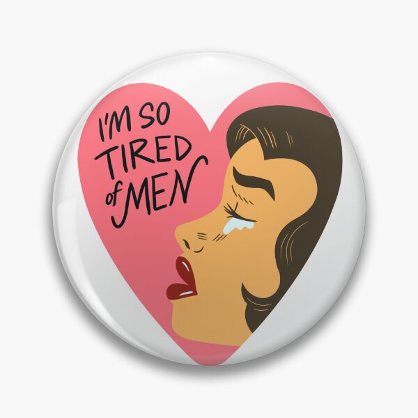 Item preview, So Tired of Men designed and sold by ArtAttackStudios.