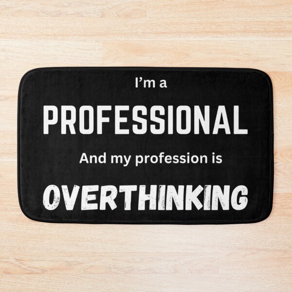 Item preview, I'm a Professional and my profession is overthinking designed and sold by Lucky Arts With Love.