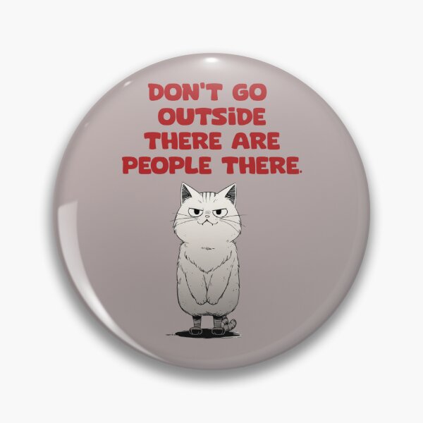 Item preview, DON'T GO OUTSIDE THERE ARE PEOPLE THERE. T-Shirt designed and sold by La Loca.