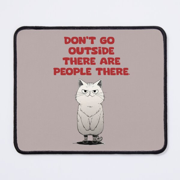 Item preview, DON'T GO OUTSIDE THERE ARE PEOPLE THERE. T-Shirt designed and sold by La Loca.