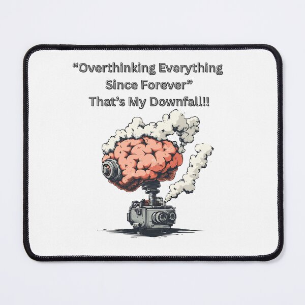 Item preview, Overthinking Everything Since Forever querky mindful design designed and sold by ValhallaPrint.