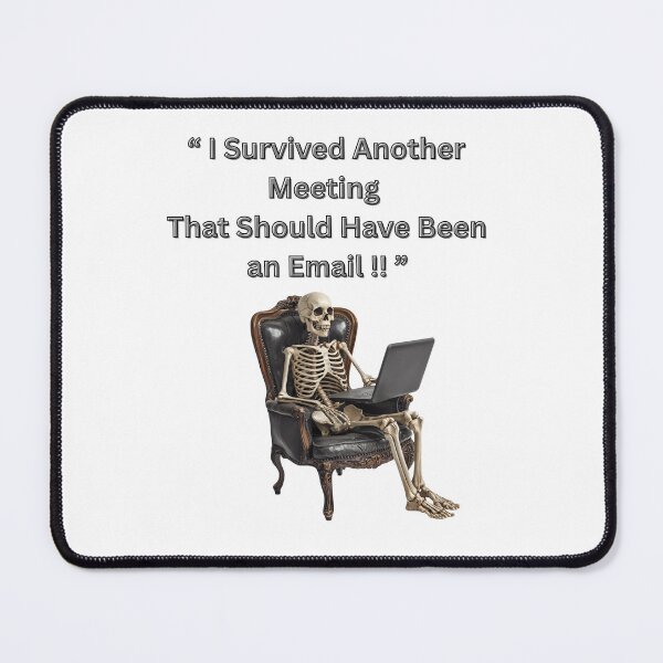 Item preview, I Survived Another Meeting That Should Have Been an Email whacky design designed and sold by ValhallaPrint.