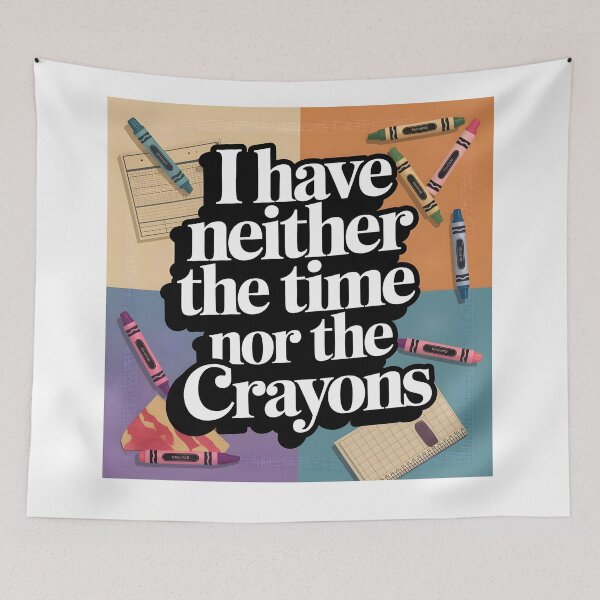 Item preview, No Time, No Crayons: Witty Disengagement T-Shirt designed and sold by AnnDesignStudio.