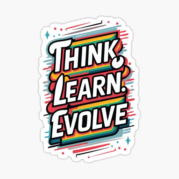 Think. Learn. Evolve. Sticker