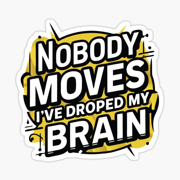 Nobody Moves Sticker