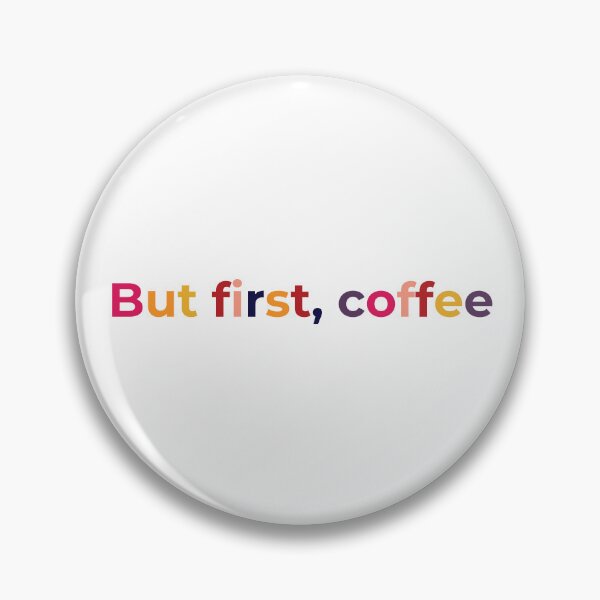 Item preview, But first, coffee designed and sold by RE-AL.