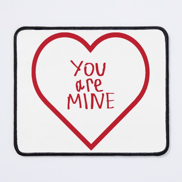 Item preview, You Are Mine designed and sold by kinpirks.