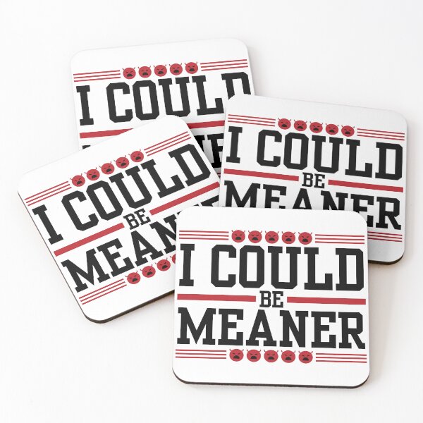Item preview, I Could Be Meaner Funny designed and sold by Zeemazoo.