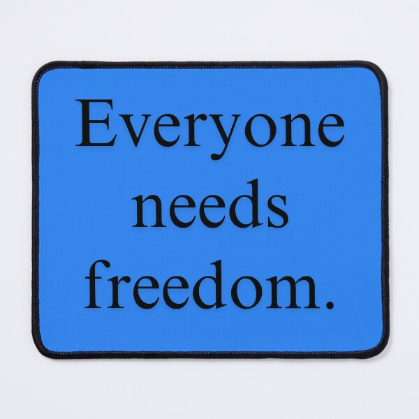 Item preview, Everyone needs freedom. designed and sold by Summer Sunshine.