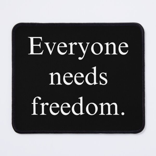 Item preview, Everyone needs freedom. designed and sold by Summer Sunshine.