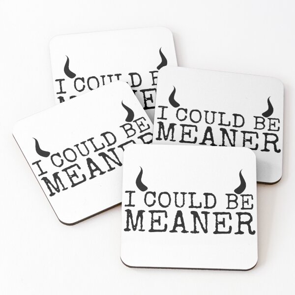 Item preview, I Could Be Meaner Funny designed and sold by Zeemazoo.
