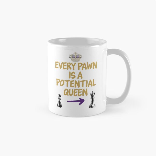 Item preview, Every Pawn is a Potential Queen designed and sold by CaseysTeeParty.