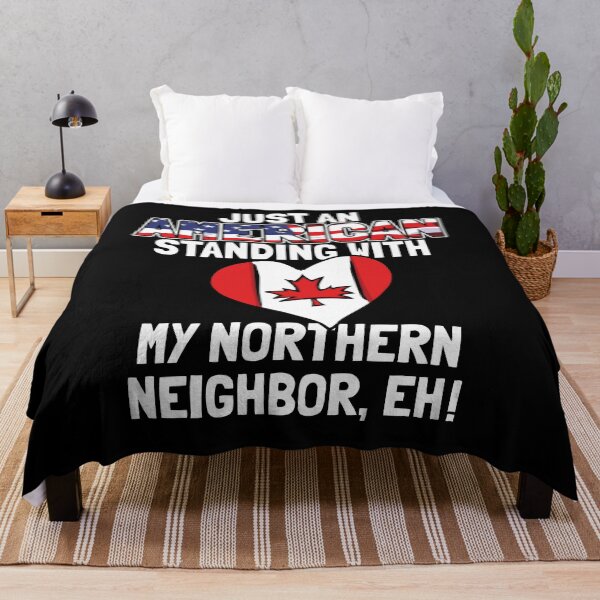 Item preview, An American Supporting Canada - Stand with My Northern Neighbor designed and sold by Nerd Shizzle.